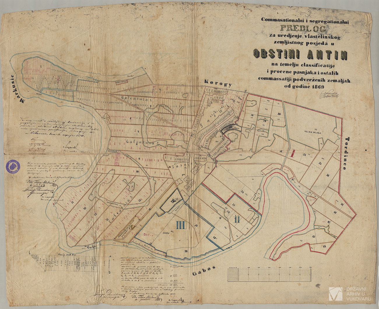 COMMASATIONALNI I SEGREGATIONALNI PREDLOG ZA UREDJENJE VLASTELINSKOG ZEMLJISTNOG POSJEDA U OBSTINI ANTIN NA TEMELJU CLASSIFICATIJE I PROCENE PAŠNJAKA I OSTALIH COMASSATIJI PODVERŽENIH ZEMALJAH OD GODINE 1869.